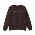 Embroidered "I'd Rather Be Reading" Crewneck