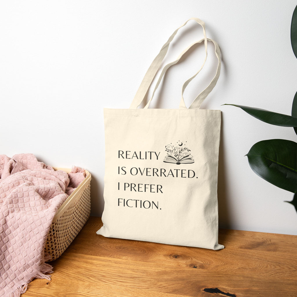 Reality is Overrated Tote Bag